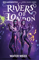 Rivers of London vol. 6: Water Weed - Rivers of London Vol. 6: Water Weed