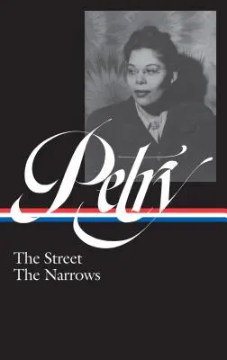 Ann Petry: The Street, the Narrows (Loa #314)