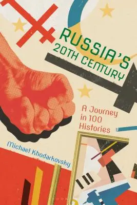 Russia's 20th Century: Podróż w 100 historiach - Russia's 20th Century: A Journey in 100 Histories