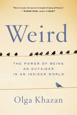 Weird: Potęga bycia outsiderem w wewnętrznym świecie - Weird: The Power of Being an Outsider in an Insider World