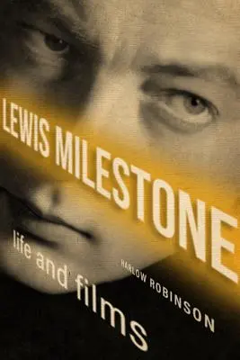 Lewis Milestone: Życie i filmy - Lewis Milestone: Life and Films