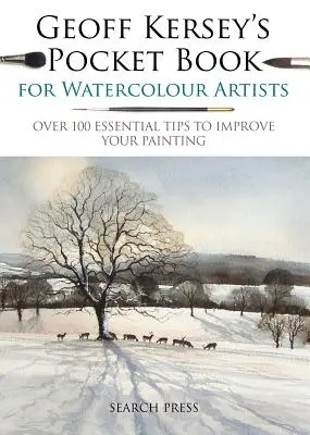 Geoff Kersey's Pocket Book for Watercolour Artists: Ponad 100 niezbędnych wskazówek, jak poprawić swoje malarstwo - Geoff Kersey's Pocket Book for Watercolour Artists: Over 100 Essential Tips to Improve Your Painting