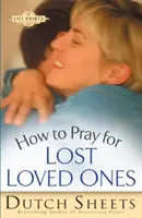 Jak modlić się za utraconych bliskich - How to Pray for Lost Loved Ones
