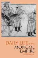 Życie codzienne w imperium Mongołów - Daily Life in the Mongol Empire