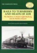 Koleją do Turnberry i Heads of Ayr - The Maidens & Dunure Light Railway i Butlin's Branch - Rails to Turnberry and Heads of Ayr - The Maidens & Dunure Light Railway & the Butlin's Branch