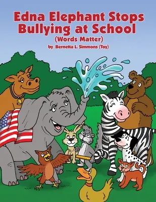 Słonica Edna powstrzymuje zastraszanie w szkole (Simmons (Toy) Bernetta L.) - Edna Elephant Stops Bullying at School (Simmons (Toy) Bernetta L.)