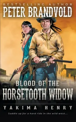 Blood of the Horsetooth Widow: Klasyka westernu - Blood of the Horsetooth Widow: A Western Fiction Classic