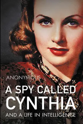 Szpieg Cynthia: A Life in Intelligence - A Spy Called Cynthia: And a Life in Intelligence