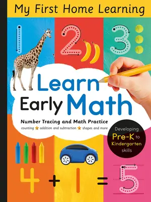 Wczesna nauka matematyki: Rozwijanie umiejętności od przedszkola do zerówki - Learn Early Math: Developing Pre-K to Kindergarten Skills