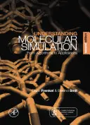 Zrozumieć symulację molekularną - od algorytmów do zastosowań (Frenkel Daan (FOM Institute for Atomic and Molecular Physics The Netherlands)) - Understanding Molecular Simulation - From Algorithms to Applications (Frenkel Daan (FOM Institute for Atomic and Molecular Physics The Netherlands))