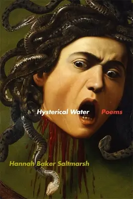 Histeryczna woda: Wiersze - Hysterical Water: Poems