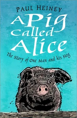 A Pig Called Alice: Historia jednego człowieka i jego świni - A Pig Called Alice: The Story of One Man and His Hog