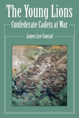 Młode lwy: Konfederaccy kadeci na wojnie - The Young Lions: Confederate Cadets at War