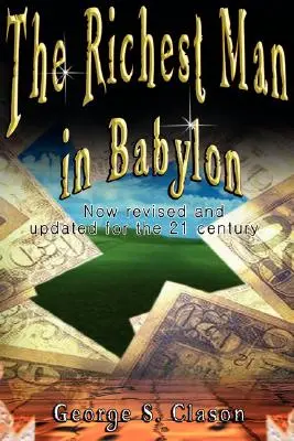 Najbogatszy człowiek w Babilonie: Teraz poprawione i zaktualizowane dla 21 wieku - The Richest Man in Babylon: Now Revised and Updated for the 21st Century