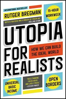 Utopia dla realistów: Jak możemy zbudować idealny świat - Utopia for Realists: How We Can Build the Ideal World