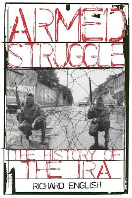 Walka zbrojna: Historia IRA - Armed Struggle: The History of the IRA