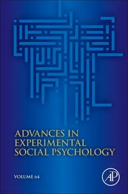 Postępy w eksperymentalnej psychologii społecznej, 64 - Advances in Experimental Social Psychology, 64