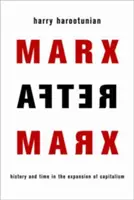 Marks po Marksie: Historia i czas w ekspansji kapitalizmu - Marx After Marx: History and Time in the Expansion of Capitalism