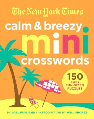 The New York Times Calm and Breezy Mini Crosswords: 150 łatwych, zabawnych łamigłówek - The New York Times Calm and Breezy Mini Crosswords: 150 Easy Fun-Sized Puzzles
