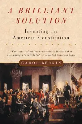 Genialne rozwiązanie: Wynalezienie amerykańskiej konstytucji - A Brilliant Solution: Inventing the American Constitution