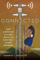 Connected: Jak meksykańska wioska zbudowała własną sieć telefonii komórkowej - Connected: How a Mexican Village Built Its Own Cell Phone Network