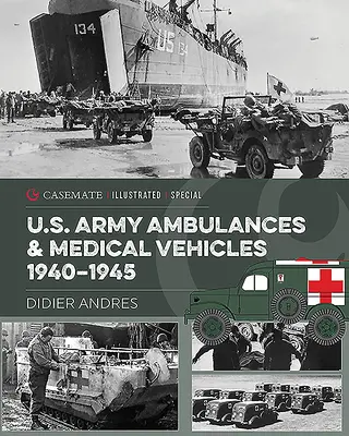 Ambulanse i pojazdy medyczne armii amerykańskiej podczas II wojny światowej - U.S. Army Ambulances and Medical Vehicles in World War II