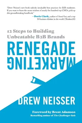 Renegade Marketing: 12 kroków do budowania bezkonkurencyjnych marek B2B - Renegade Marketing: 12 Steps to Building Unbeatable B2B Brands