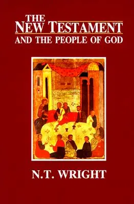 Nowy Testament i lud Boży: Chrześcijańskie początki i pytanie o Boga: Tom 1 - The New Testament and the People of God: Christian Origins and the Question of God: Volume 1