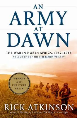 Armia o świcie: Wojna w Afryce Północnej, 1942-1943, tom pierwszy trylogii wyzwolenia - An Army at Dawn: The War in North Africa, 1942-1943, Volume One of the Liberation Trilogy