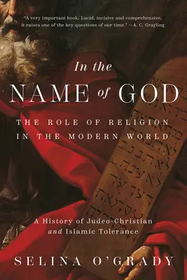 W imię Boga: Rola religii we współczesnym świecie: Historia tolerancji judeochrześcijańskiej i islamskiej - In the Name of God: The Role of Religion in the Modern World: A History of Judeo-Christian and Islamic Tolerance