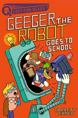 Robot Geeger idzie do szkoły: Geeger the Robot - Geeger the Robot Goes to School: Geeger the Robot