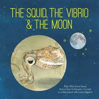 Kałamarnica, Vibrio i Księżyc - The Squid, the Vibrio and the Moon