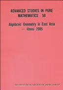 Geometria algebraiczna w Azji Wschodniej - Hanoi 2005 - Algebraic Geometry in East Asia -- Hanoi 2005