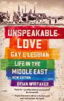 Niewypowiedziana miłość - życie gejów i lesbijek na Bliskim Wschodzie - Unspeakable Love - Gay and Lesbian Life in the Middle East