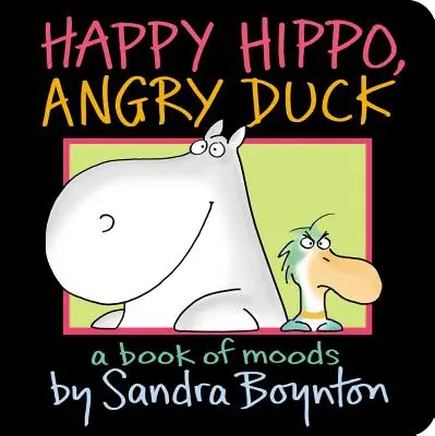 Wesoły hipopotam, wściekła kaczka: Księga nastrojów - Happy Hippo, Angry Duck: A Book of Moods