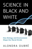 Nauka w czerni i bieli: Jak biologia i środowisko kształtują podziały rasowe - Science in Black and White: How Biology and Environment Shape Our Racial Divide
