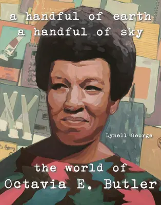 Garść ziemi, garść nieba: świat Octavii Butler - A Handful of Earth, a Handful of Sky: The World of Octavia Butler