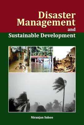 Zarządzanie klęskami żywiołowymi i zrównoważony rozwój - Disaster Management and Sustainable Development