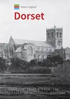 Historyczna Anglia: Dorset: Unikalne zdjęcia z archiwów Historycznej Anglii - Historic England: Dorset: Unique Images from the Archives of Historic England