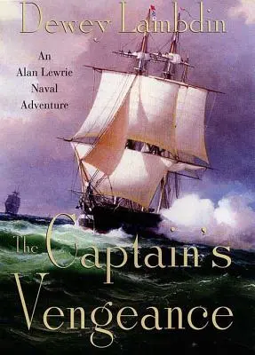 Zemsta kapitana: Morska przygoda Alana Lewrie - The Captain's Vengeance: An Alan Lewrie Naval Adventure