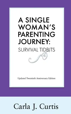 Podróż rodzicielska samotnej kobiety: Porady przetrwania - A Single Woman's Parenting Journey: Survival Tidbits