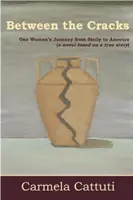 Między pęknięciami: Podróż jednej kobiety z Sycylii do Ameryki - Between the Cracks: One Woman's Journey from Sicily to America