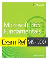 Exam Ref Ms-900 Podstawy Microsoft 365 - Exam Ref Ms-900 Microsoft 365 Fundamentals