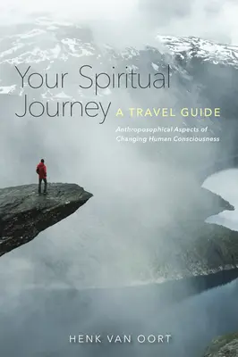 Twoja duchowa podróż: A Travel Guide: Antropozoficzne aspekty zmiany ludzkiej świadomości - Your Spiritual Journey: A Travel Guide: Anthroposophical Aspects of Changing Human Consciousness