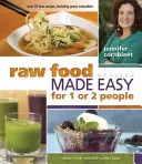 Raw Food Made Easy dla 1 lub 2 osób: Wydanie drugie, 2020 - Raw Food Made Easy for 1 or 2 People: Second Edition, 2020