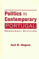 Polityka we współczesnej Portugalii - ewolucja demokracji - Politics in Contemporary Portugal - Democracy Evolving