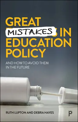 Wielkie błędy w polityce edukacyjnej: I jak ich uniknąć w przyszłości - Great Mistakes in Education Policy: And How to Avoid Them in the Future