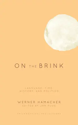 Na krawędzi: Język, czas, historia i polityka - On the Brink: Language, Time, History, and Politics