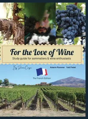 Z miłości do wina: Wydanie francuskie - For the Love of Wine: The French Edition