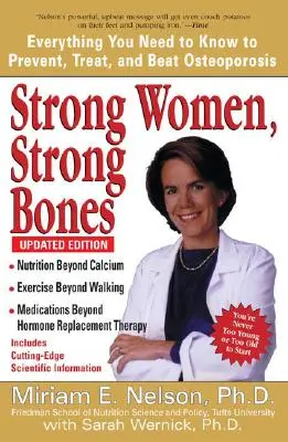 Silne kobiety, silne kości: Wszystko, co musisz wiedzieć, aby zapobiegać, leczyć i pokonać osteoporozę, wydanie zaktualizowane - Strong Women, Strong Bones: Everything You Need to Know to Prevent, Treat, and Beat Osteoporosis, Updated Edition